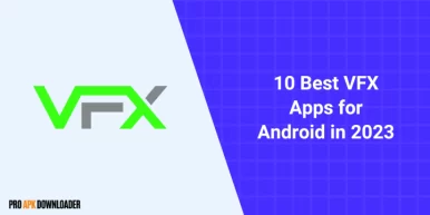 10 Best VFX Apps for Android in 2023